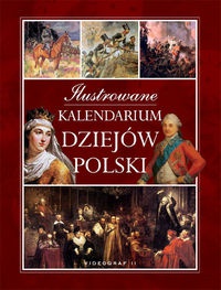 Okładka:  praca zbiorowa - Ilustrowane Kalendarium dziejów Polski