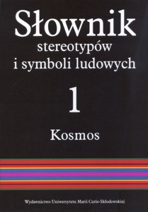 Okładka: Jerzy Bartmiński - Słownik stereotypów i symboli ludowych; Tom I Kosmos; 4: Świat, światło, metale