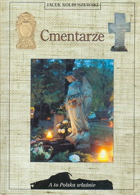 Okładka: Jacek Kolbuszewski - Cmentarze
