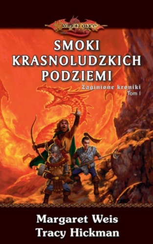 Okładka: Tracy Hickman - Zaginione kroniki. Tom 1. Smoki krasnoludzkich podziemi