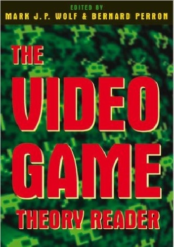 Okładka: Mark J. P. Wolf - The Video Game Theory Reader