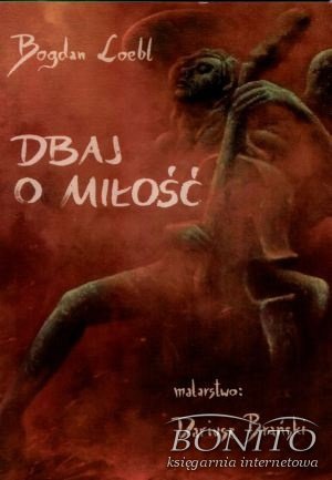 Okładka: Bogdan Loebl - Dbaj o miłość