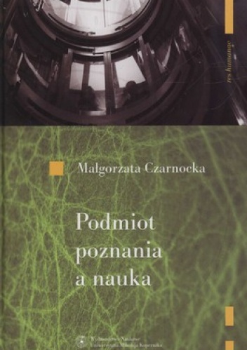 Okładka: Małgorzata Czarnocka - Podmiot poznania a nauka