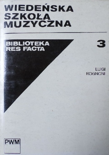 Okładka: Luigi Rognoni - Wiedeńska szkoła muzyczna. Ekspresjonizm i dodekafonia