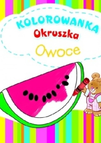 Okładka: Anna Wiśniewska - Owoce. Kolorowanka Okruszka