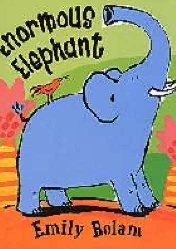 Emily Bolam - Enormous Elephant