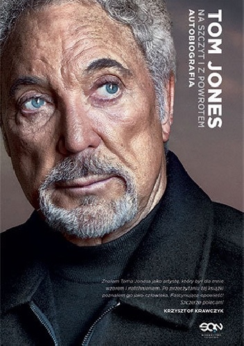 Okładka: Tom Jones - Na szczyt i z powrotem. Autobiografia