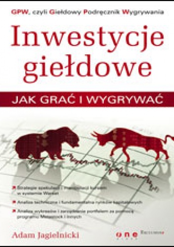 Okładka: Adam Jagielnicki - Inwestycje giełdowe. Jak grać i wygrywać