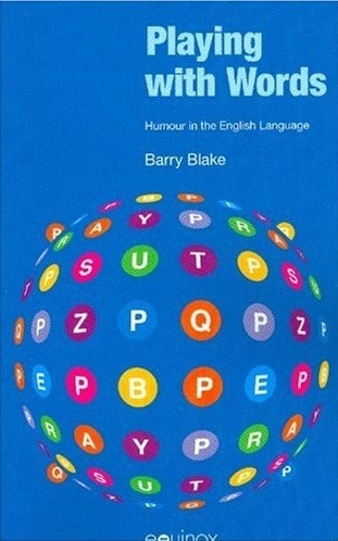 Okładka: Barry J. Blake - Playing with Words. Humour in the English Language