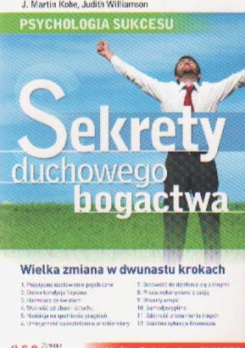 Okładka: J. Martin Kohe - Psychologia sukcesu. Sekrety duchowego bogactwa