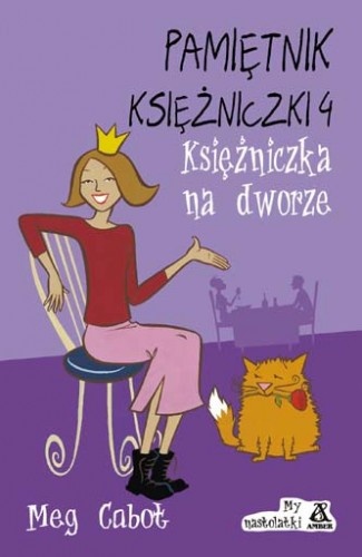 Okładka: Meg Cabot - Pamiętnik księżniczki 4. Księżniczka na dworze