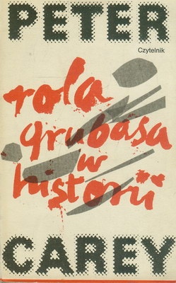 Okładka: Peter Carey - Rola grubasa w historii