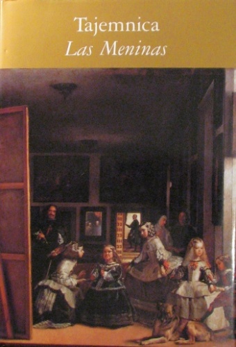 Okładka: Andrzej Witko - Tajemnica "Las Meninas": antologia tekstów