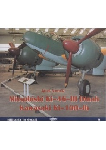 Okładka: Jacek Nowicki - Mitsubishi Ki-46-III Dinah / Kawasaki Ki - 100 - Ib