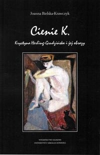 Okładka: Joanna Bielska-Krawczyk - Cienie K. Krystyna Herling-Grudzińska i jej obrazy