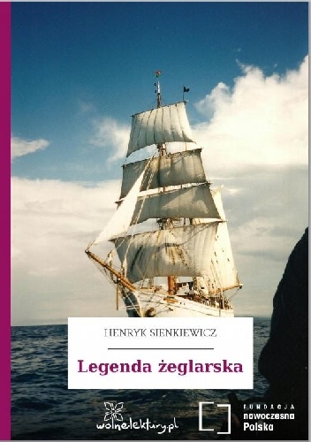 Okładka: Henryk Sienkiewicz - Legenda żeglarska