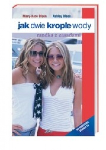 Okładka: Ashley Olsen - Jak dwie krople wody. Randka z zasadami