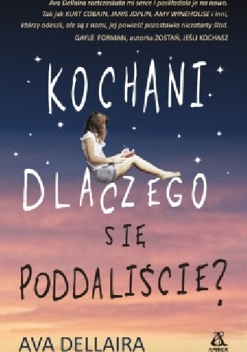 Okładka: Ava Dellaira - Kochani, dlaczego się poddaliście?