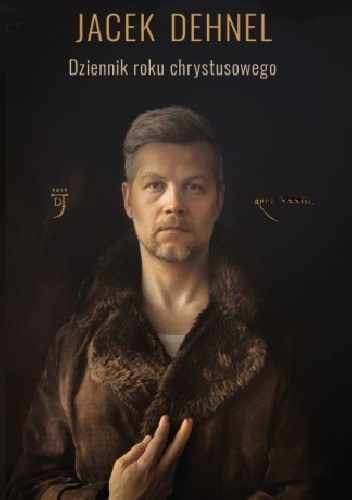 Okładka: Jacek Dehnel - Dziennik roku chrystusowego