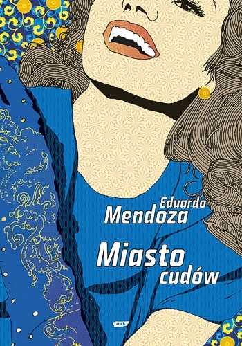 Okładka: Eduardo Mendoza - Miasto cudów