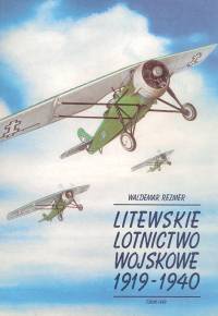 Okładka: Waldemar Rezmer - Litewskie Lotnictwo Wojskowe 1919-1940