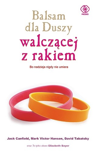 Okładka: Jack Canfield - Balsam dla duszy walczącej z rakiem