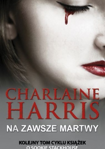 Okładka: Charlaine Harris - Na zawsze martwy