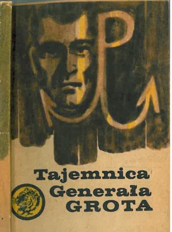 Okładka: Ryszard Tarski - Tajemnica Generała Grota