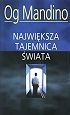 Okładka: Og Mandino - Największa tajemnica świata