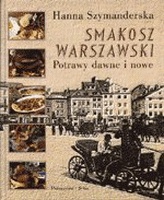 Okładka: Hanna Szymanderska - Smakosz warszawski. Potrawy dawne i nowe