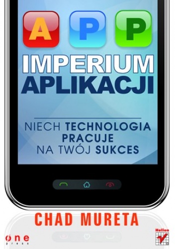 Okładka: Chad Mureta - Imperium aplikacji. Niech technologia pracuje na Twój sukces