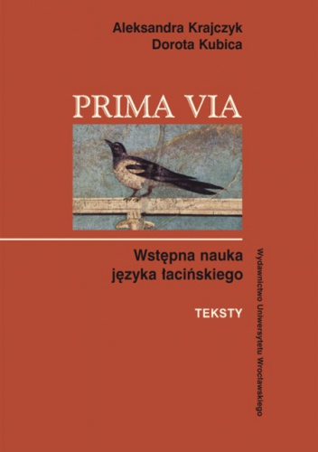 Okładka: Aleksandra Krajczyk - Prima via. Wstępna nauka języka łacińskiego – teksty