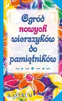 Okładka: Barbara Podgórska - Ogród nowych wierszyków do pamiętników. Mała antologia poezji sztambuchowej