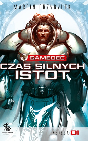 Okładka: Marcin Przybyłek - Gamedec. Czas silnych istot. Tom 1