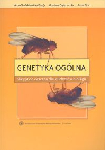 Okładka: Anna Sadakierska-Chudy - Genetyka ogólna. Skrypt do ćwiczeń dla studentów biologii