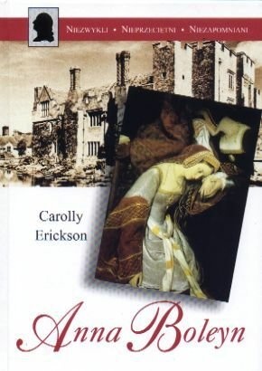 Okładka: Carolly Erickson - Anna Boleyn