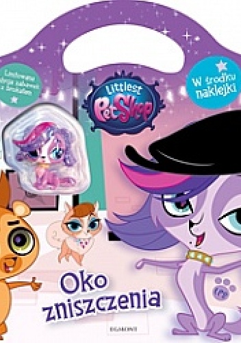 Okładka: Adrianna Zabrzewska - Littlest Pet Shop. Oko zniszczenia
