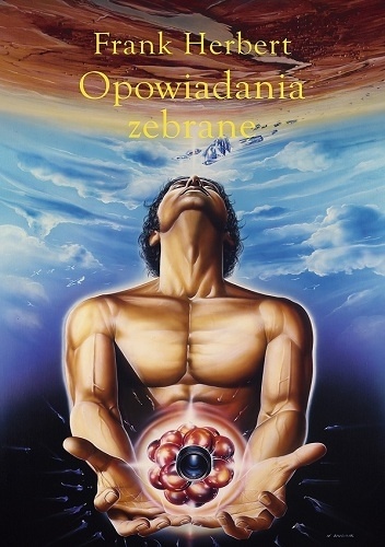 Okładka: Frank Herbert - Opowiadania zebrane. Tom 1