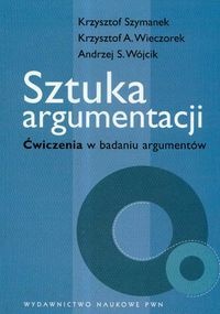 Okładka:  praca zbiorowa - Sztuka argumentacji. ćwiczenia w badaniu argumentów