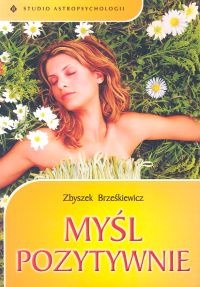 Okładka: Zbigniew W. Brześkiewicz - Myśl pozytywnie