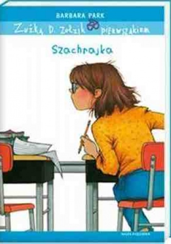 Okładka: Barbara Park - Zuźka D. Zołzik pierwszakiem. Szachrajka