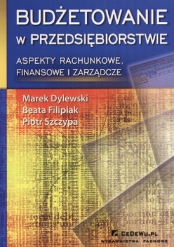 Okładka: Piotr Szczypa - Budżetowanie w przedsiębiorstwie. Aspekty rachunkowe, finansowe i zarządcze