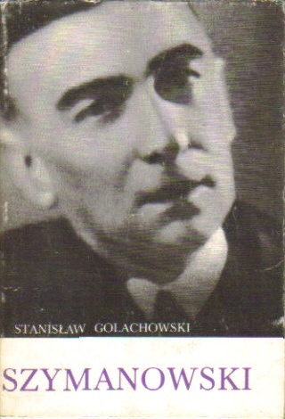 Okładka: Stanisław Golachowski - Karol Szymanowski