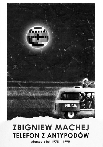 Okładka: Zbigniew Machej - Telefon z antypodów. Wiersze z młodości w epoce minionej (1978-1990)