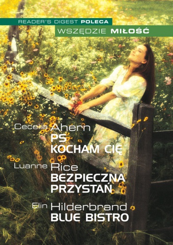 Okładka: Elin Hilderbrand - Wszędzie miłość: PS Kocham Cię, Bezpieczna przystań, Blue Bistro