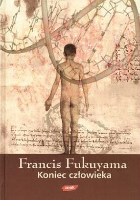 Okładka: Francis Fukuyama - Koniec człowieka