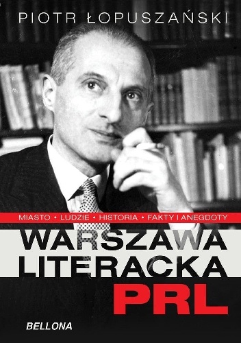 Okładka: Piotr Łopuszański - Warszawa literacka PRL