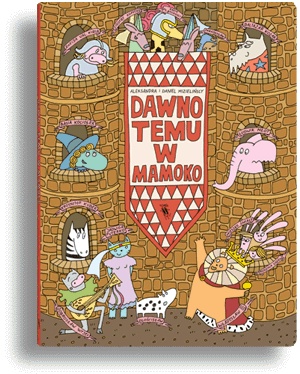 Okładka: Daniel Mizieliński - Dawno temu w Mamoko