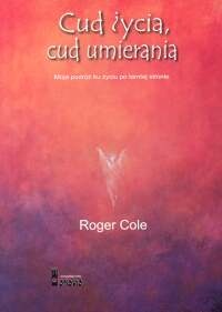 Okładka: Roger Cole - Cud życia, cud umierania