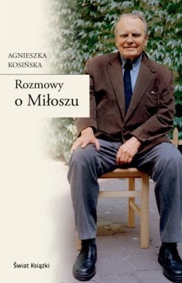 Okładka: Agnieszka Kosińska - Rozmowy o Miłoszu